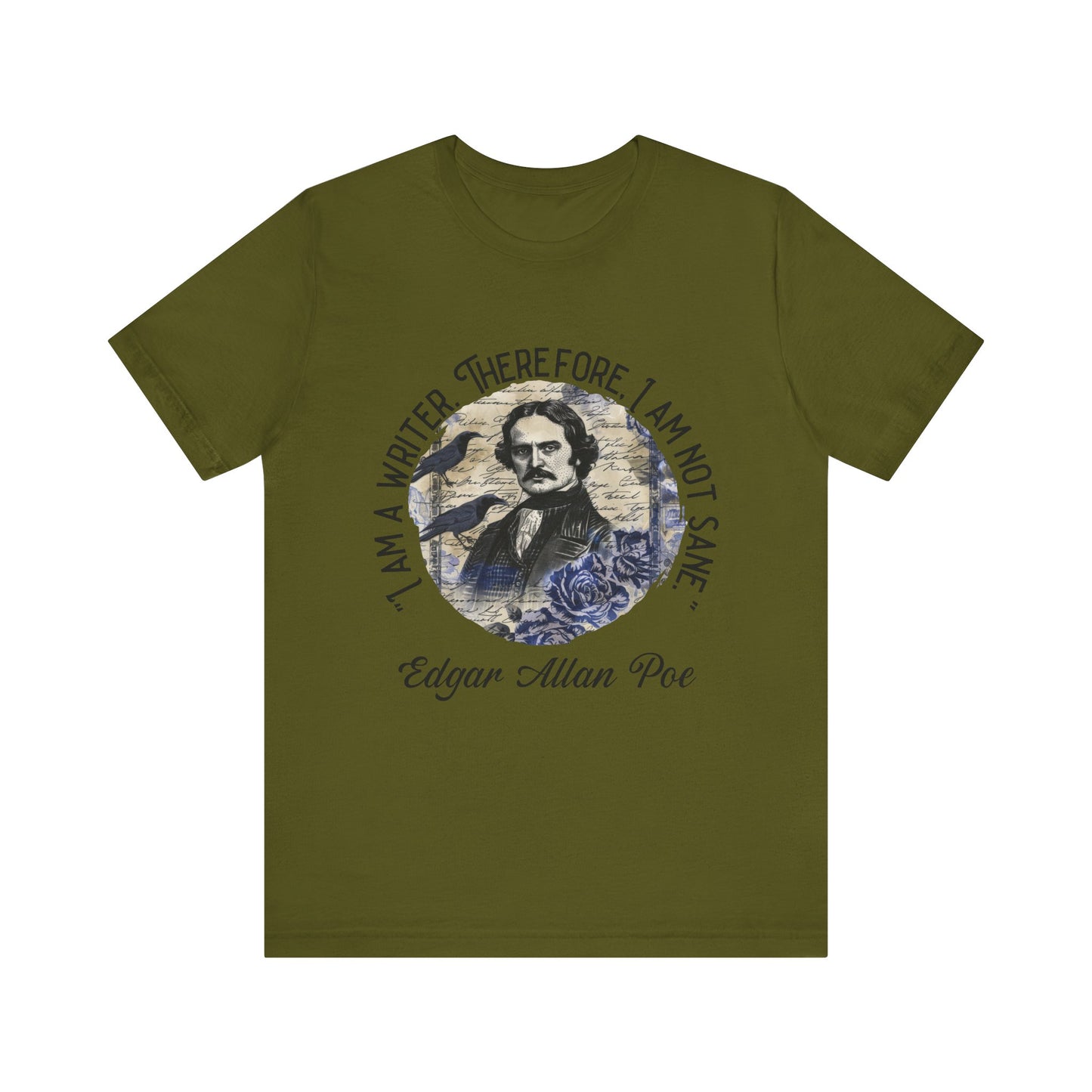 I am a writer there for, I am not Sane T-Shirt