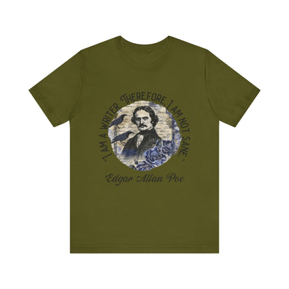 I am a writer there for, I am not Sane T-Shirt