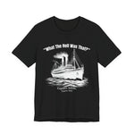 Titanic What The Hell Was That T-Shirt