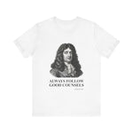 Always follow good counsels T-Shirt