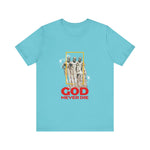 God never die T-Shirt
