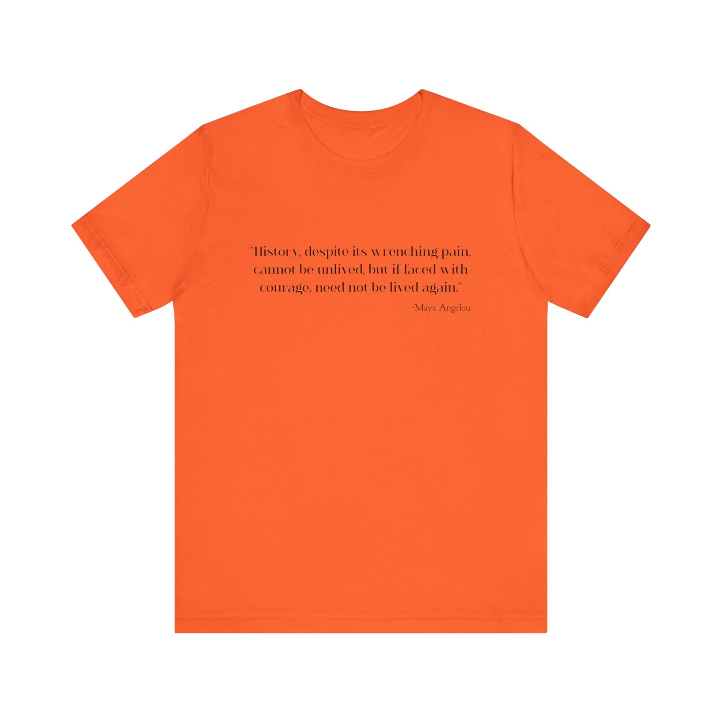 History, despite its wrenching pain T-Shirt