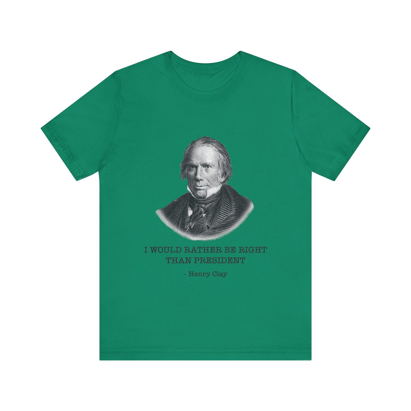 I would rather be right than President T-Shirt