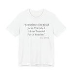 Sometimes the road less traveled T-Shirt