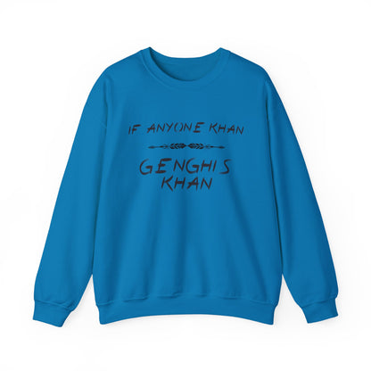 If Anyone Khan Sweatshirt