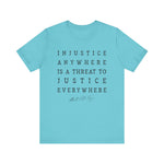 Injustice Anywhere T-Shirt