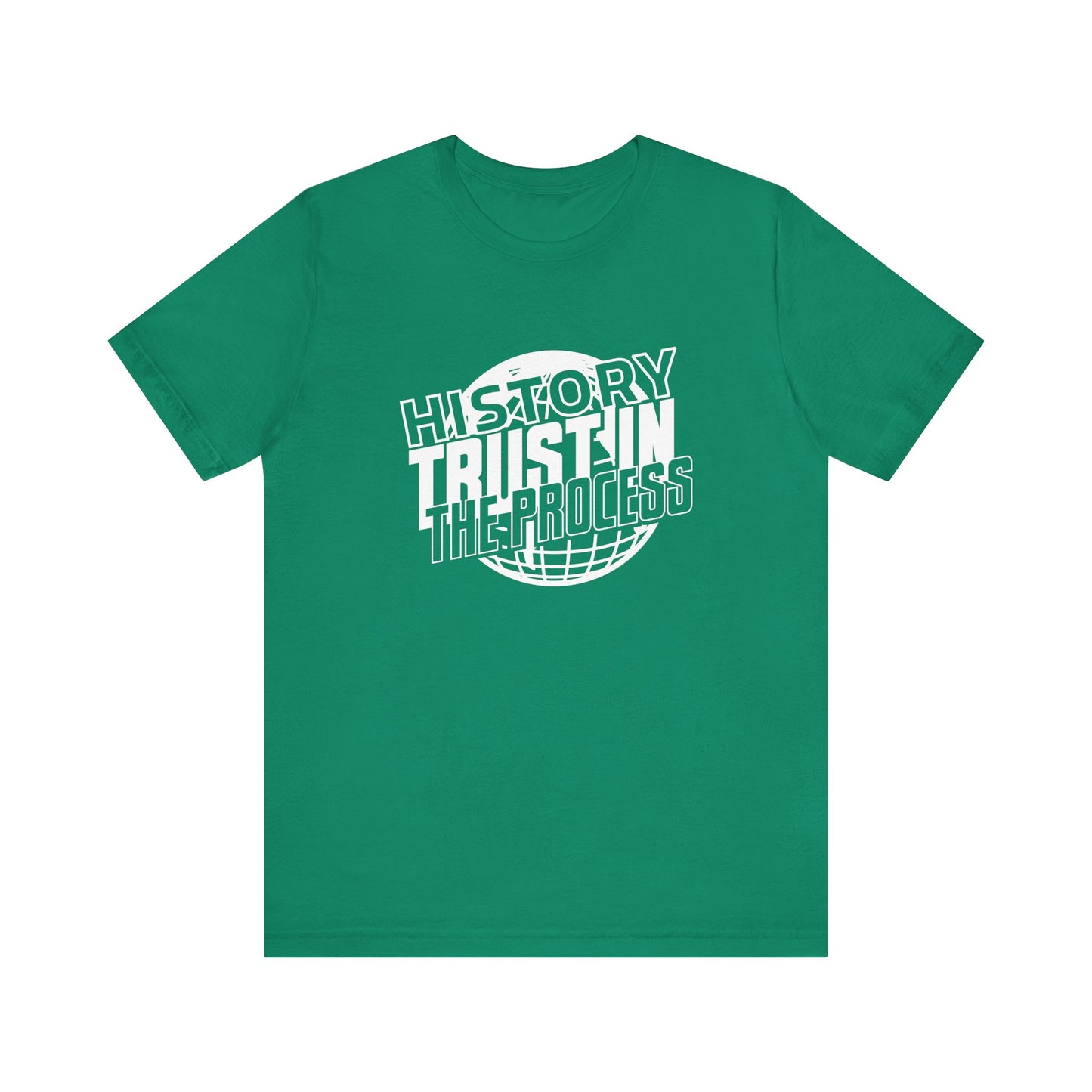 History trust in the process T-Shirt