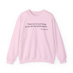 There is no such thing Sweatshirt
