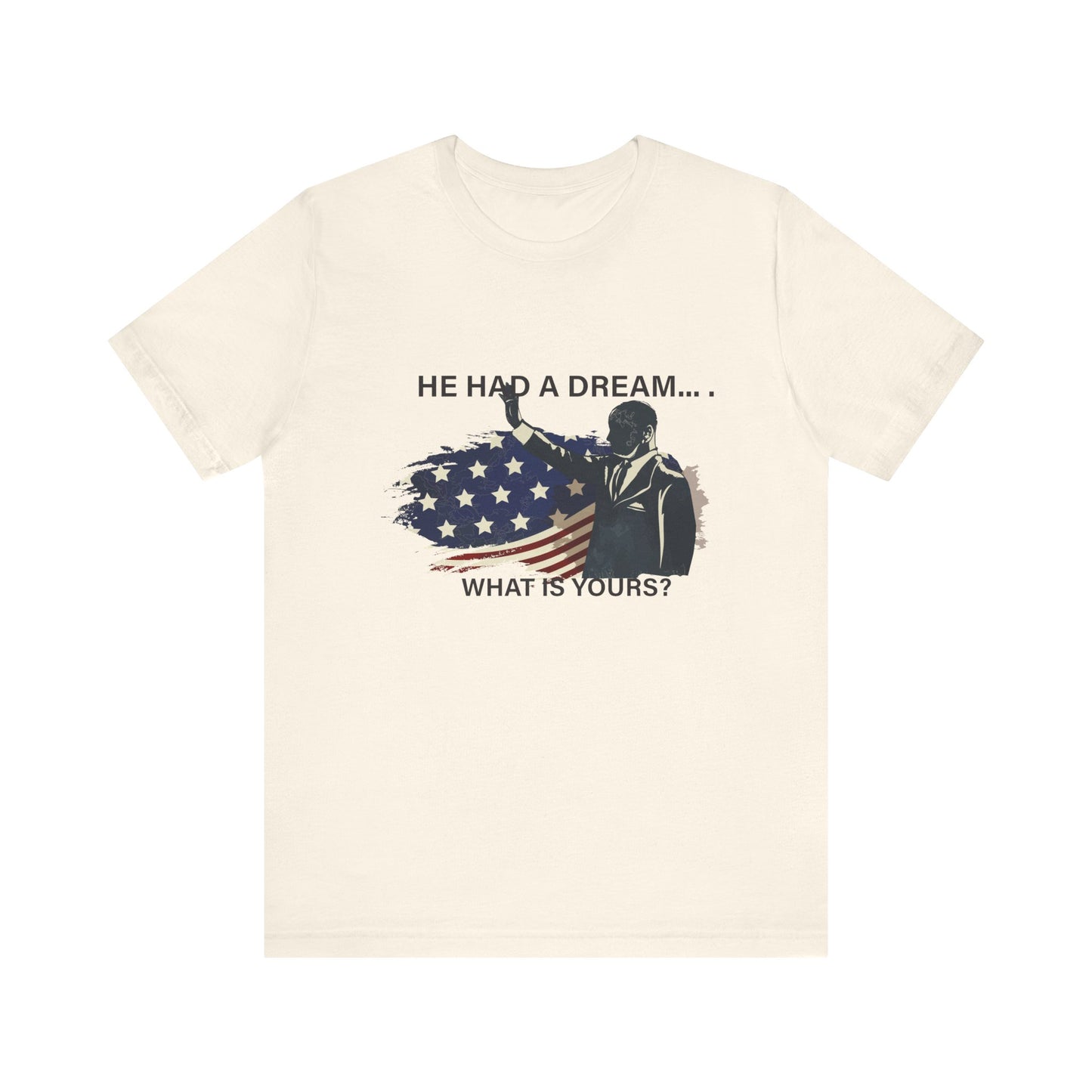 He had a dream T-Shirt