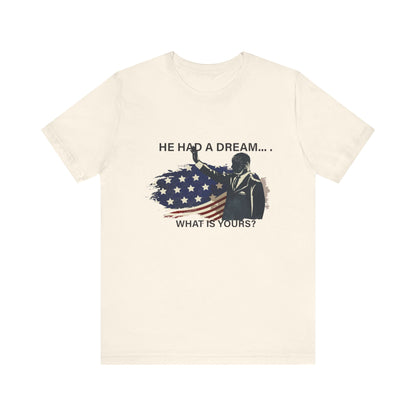 He had a dream T-Shirt