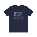 History is a vast early warning system T-Shirt